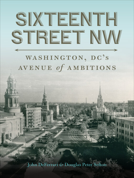 Title details for Sixteenth Street NW by John DeFerrari - Available